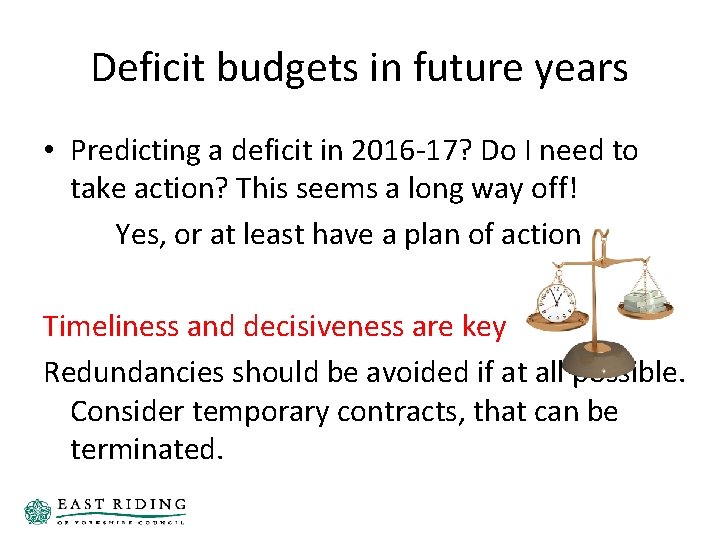 Deficit budgets in future years • Predicting a deficit in 2016 -17? Do I Deficit budgets in future years • Predicting a deficit in 2016 -17? Do I