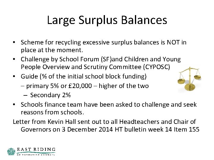 Large Surplus Balances • Scheme for recycling excessive surplus balances is NOT in place Large Surplus Balances • Scheme for recycling excessive surplus balances is NOT in place