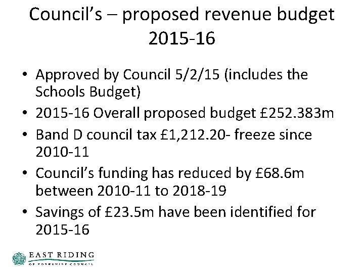 Council’s – proposed revenue budget 2015 -16 • Approved by Council 5/2/15 (includes the Council’s – proposed revenue budget 2015 -16 • Approved by Council 5/2/15 (includes the