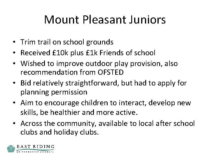 Mount Pleasant Juniors • Trim trail on school grounds • Received £ 10 k Mount Pleasant Juniors • Trim trail on school grounds • Received £ 10 k