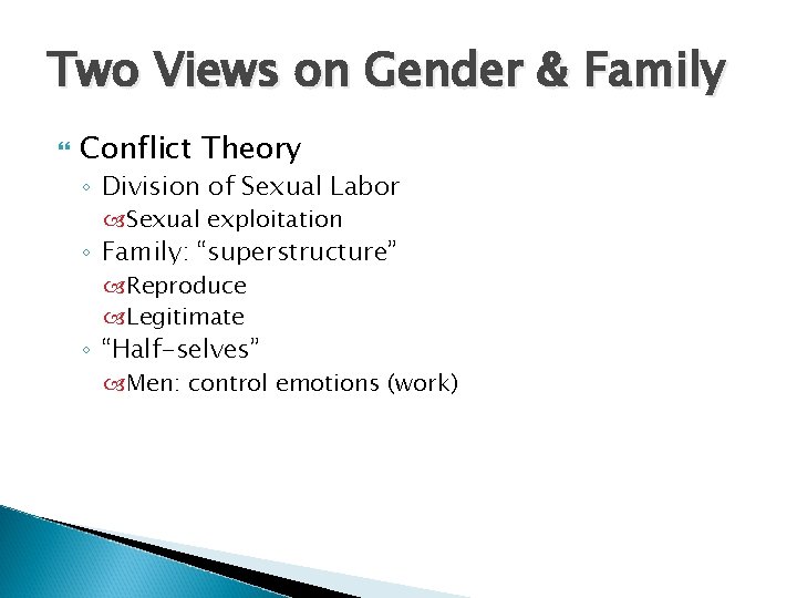 Two Views on Gender & Family Conflict Theory ◦ Division of Sexual Labor Sexual