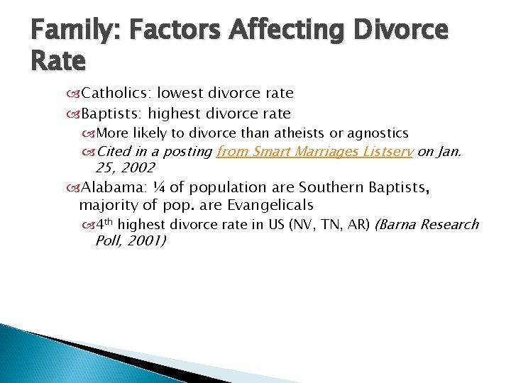 Family: Factors Affecting Divorce Rate Catholics: lowest divorce rate Baptists: highest divorce rate More