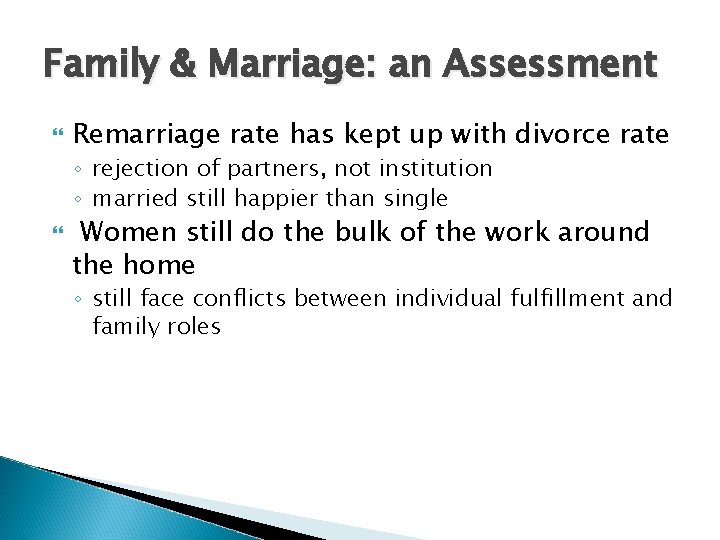 Family & Marriage: an Assessment Remarriage rate has kept up with divorce rate ◦