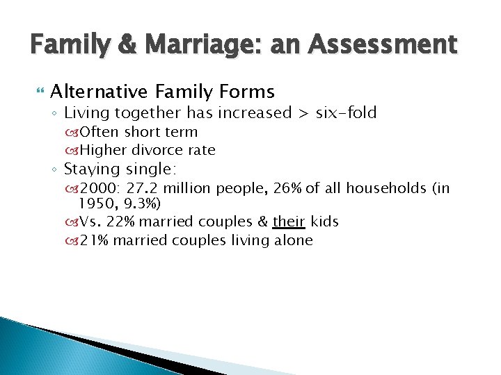 Family & Marriage: an Assessment Alternative Family Forms ◦ Living together has increased >