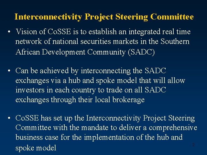 Interconnectivity Project Steering Committee • Vision of Co. SSE is to establish an integrated