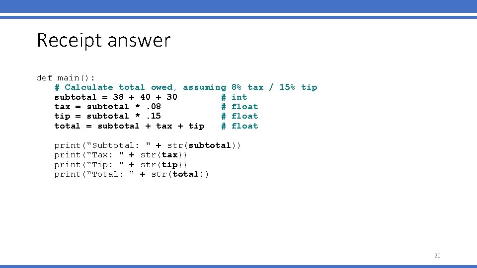 Receipt answer def main(): # Calculate total owed, assuming subtotal = 38 + 40 Receipt answer def main(): # Calculate total owed, assuming subtotal = 38 + 40