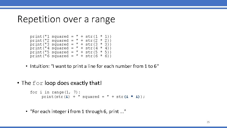 Repetition over a range print("1 print("2 print("3 print("4 print("5 print("6 squared squared = = Repetition over a range print("1 print("2 print("3 print("4 print("5 print("6 squared squared = =