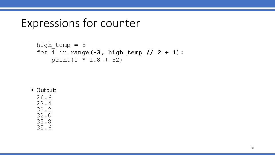 Expressions for counter high_temp = 5 for i in range(-3, high_temp // 2 + Expressions for counter high_temp = 5 for i in range(-3, high_temp // 2 +