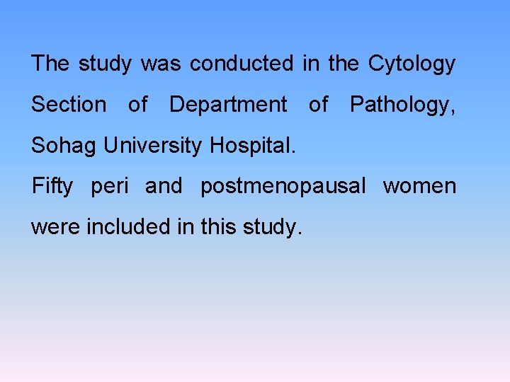 The study was conducted in the Cytology Section of Department of Pathology, Sohag University