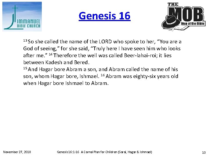 Genesis 16 13 So she called the name of the LORD who spoke to