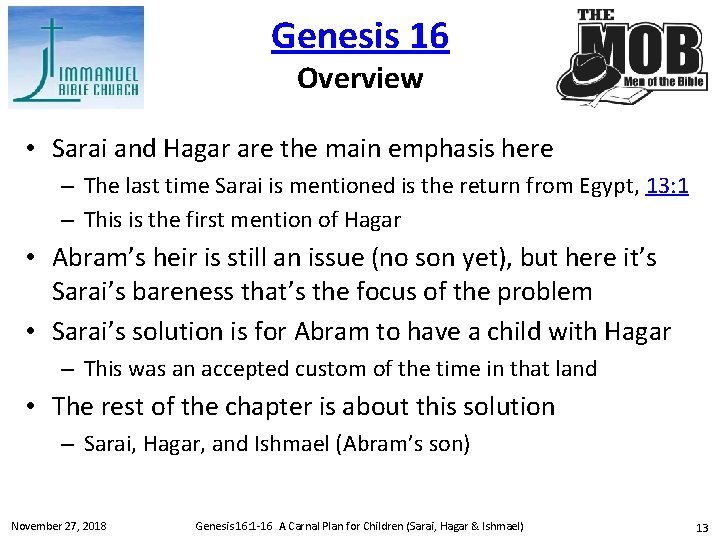 Genesis 16 Overview • Sarai and Hagar are the main emphasis here – The