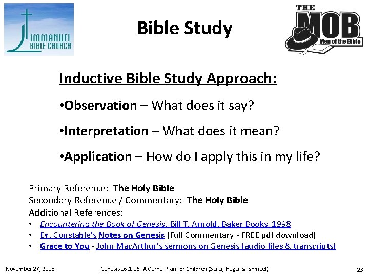 Bible Study Inductive Bible Study Approach: • Observation – What does it say? •