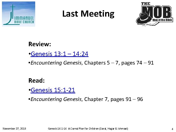 Last Meeting Review: • Genesis 13: 1 – 14: 24 • Encountering Genesis, Chapters