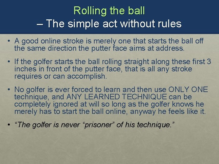 Rolling the ball – The simple act without rules • A good online stroke