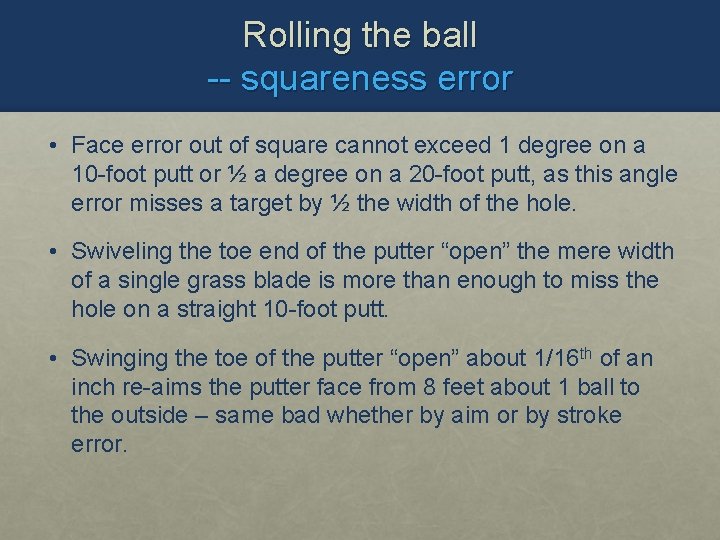 Rolling the ball -- squareness error • Face error out of square cannot exceed