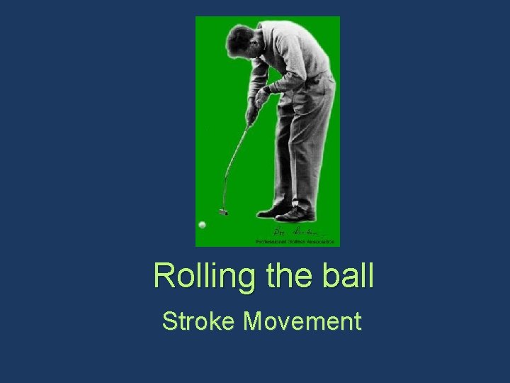 Rolling the ball Stroke Movement 