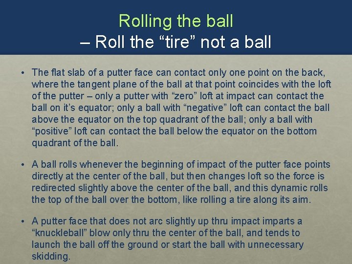 Rolling the ball – Roll the “tire” not a ball • The flat slab