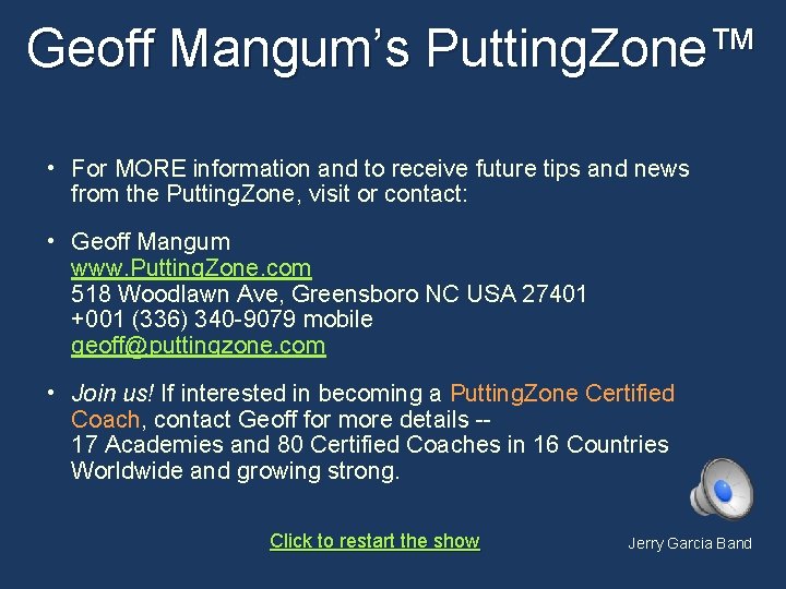 Geoff Mangum’s Putting. Zone™ • For MORE information and to receive future tips and