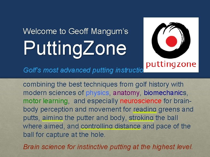Welcome to Geoff Mangum’s Putting. Zone Golf’s most advanced putting instruction – combining the