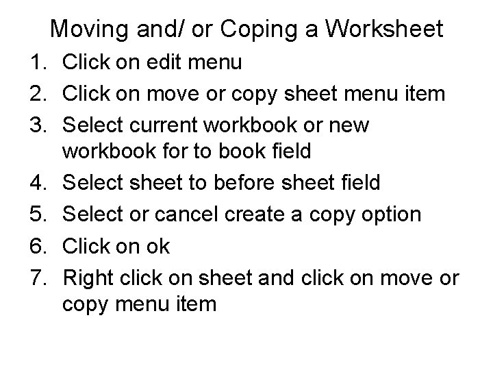 Moving and/ or Coping a Worksheet 1. Click on edit menu 2. Click on