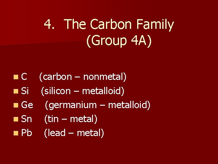 4. The Carbon Family (Group 4 A) n. C n Si n Ge n