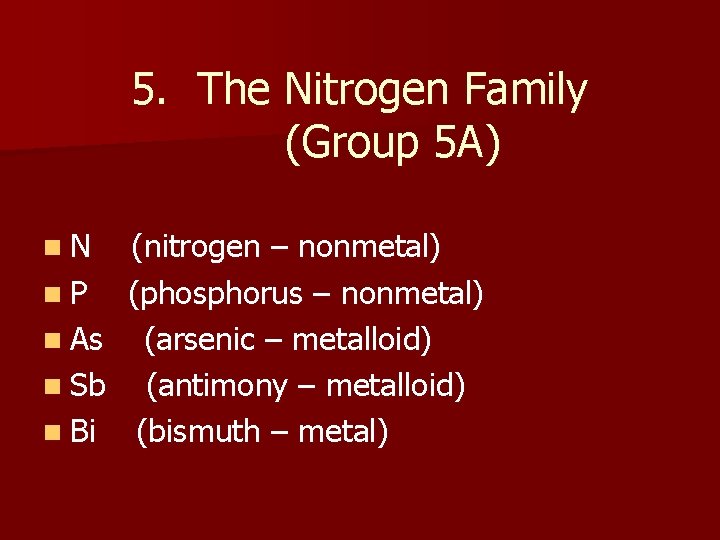 5. The Nitrogen Family (Group 5 A) n. N n. P n As n