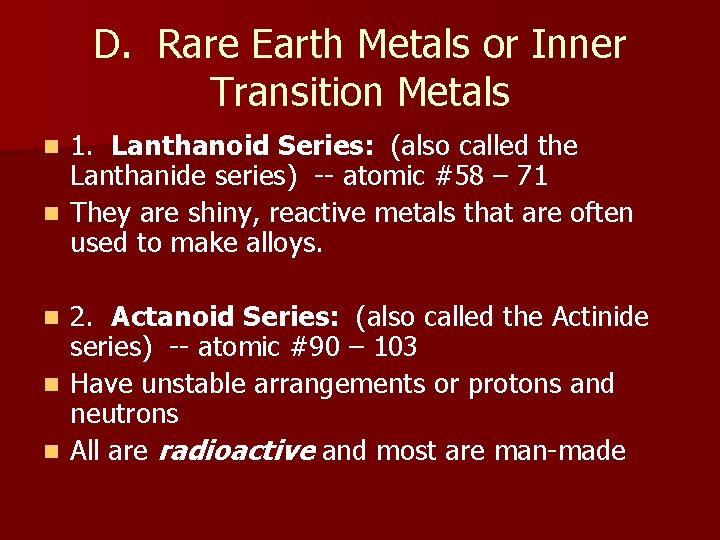 D. Rare Earth Metals or Inner Transition Metals 1. Lanthanoid Series: (also called the