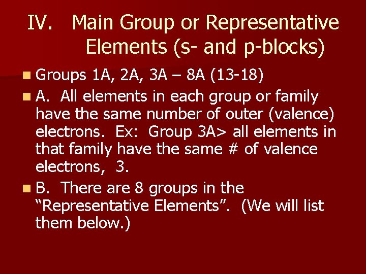 IV. Main Group or Representative Elements (s- and p-blocks) n Groups 1 A, 2