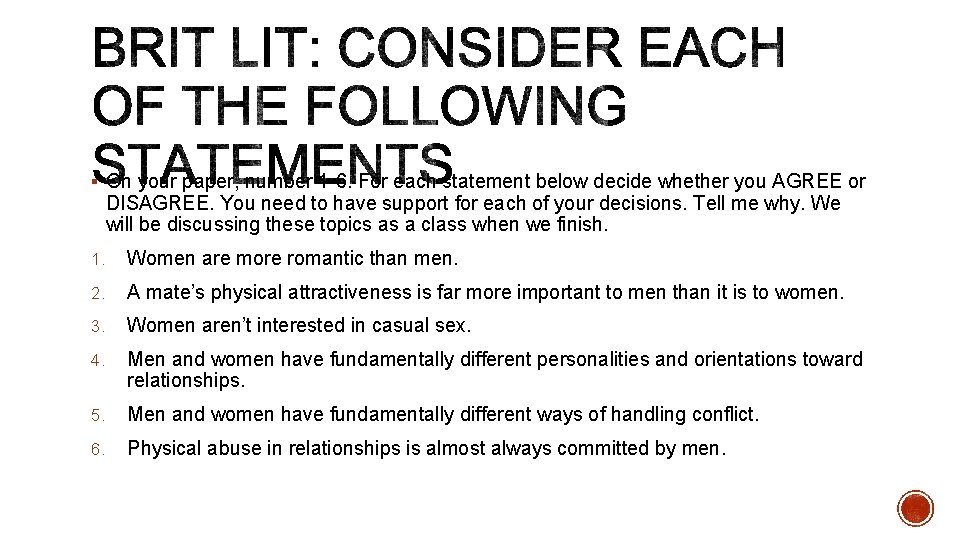 § On your paper, number 1 -6. For each statement below decide whether you
