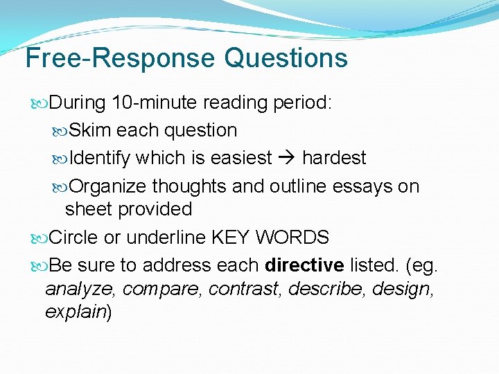 Free-Response Questions During 10 -minute reading period: Skim each question Identify which is easiest