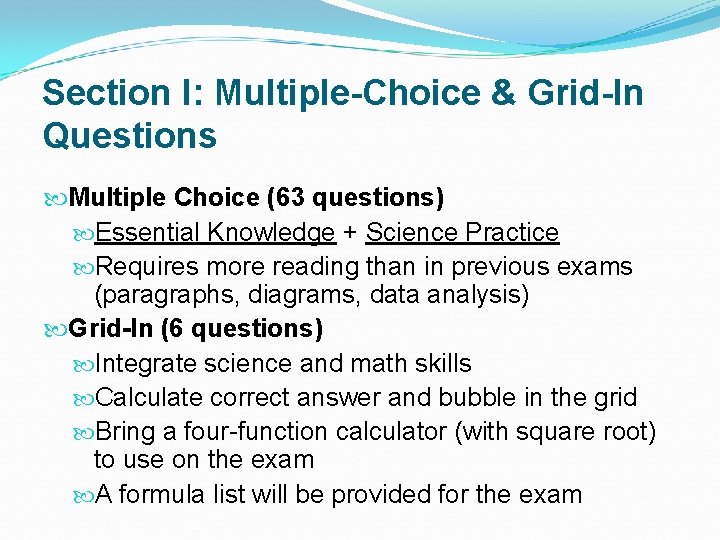 Section I: Multiple-Choice & Grid-In Questions Multiple Choice (63 questions) Essential Knowledge + Science