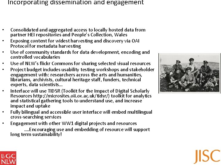 Incorporating dissemination and engagement • • Consolidated and aggregated access to locally hosted data