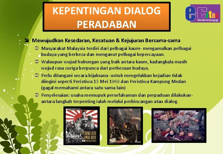 KEPENTINGAN DIALOG PERADABAN î Mewujudkan Kesedaran, Kesatuan & Kejujuran Bersama-sama Masyarakat Malaysia terdiri dari