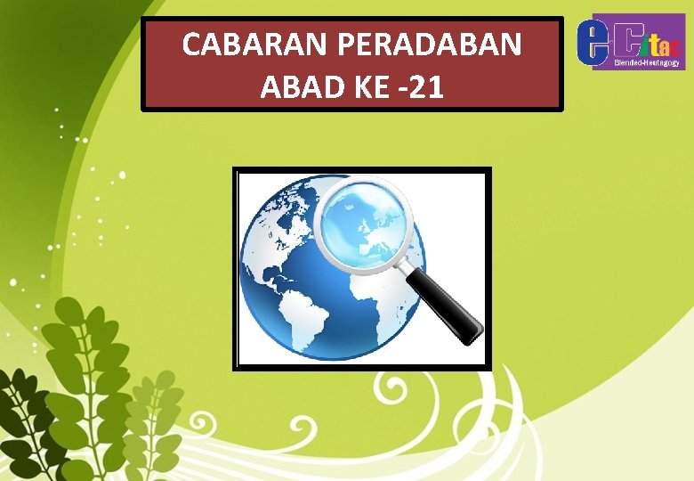 CABARAN PERADABAN ABAD KE -21 