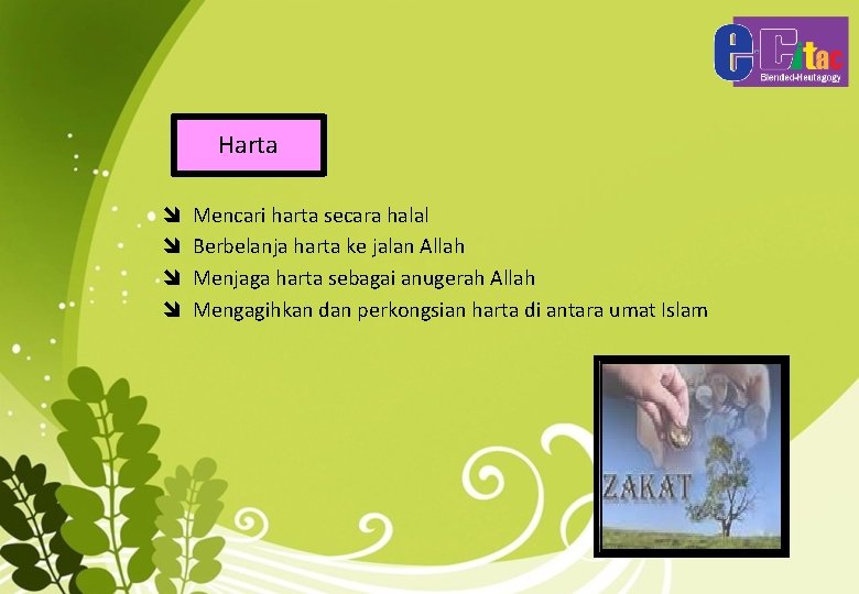 Harta î î Mencari harta secara halal Berbelanja harta ke jalan Allah Menjaga harta