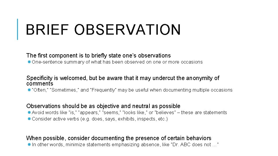 BRIEF OBSERVATION The first component is to briefly state one’s observations One-sentence summary of