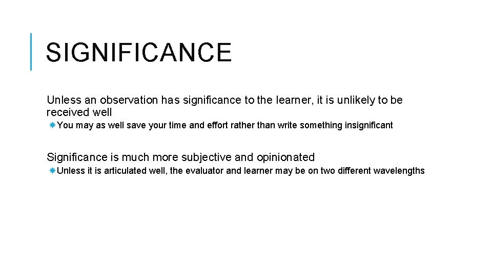 SIGNIFICANCE Unless an observation has significance to the learner, it is unlikely to be