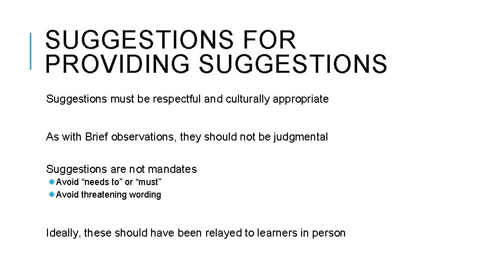 SUGGESTIONS FOR PROVIDING SUGGESTIONS Suggestions must be respectful and culturally appropriate As with Brief