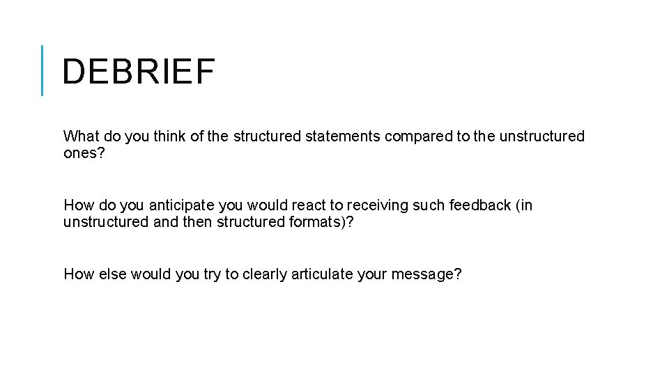 DEBRIEF What do you think of the structured statements compared to the unstructured ones?