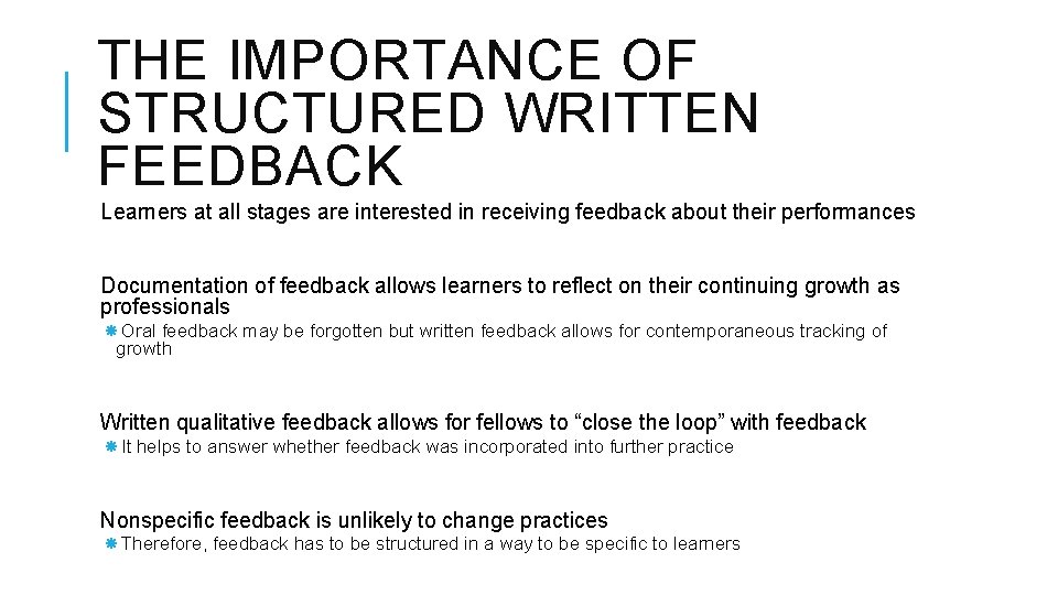 THE IMPORTANCE OF STRUCTURED WRITTEN FEEDBACK Learners at all stages are interested in receiving
