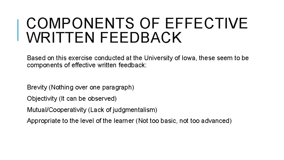 COMPONENTS OF EFFECTIVE WRITTEN FEEDBACK Based on this exercise conducted at the University of
