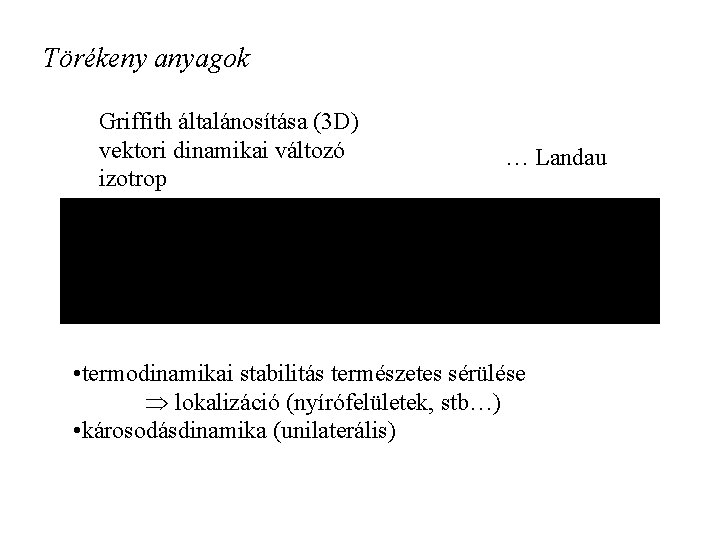 Törékeny anyagok Griffith általánosítása (3 D) vektori dinamikai változó izotrop … Landau • termodinamikai