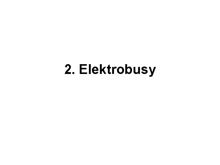 2. Elektrobusy 