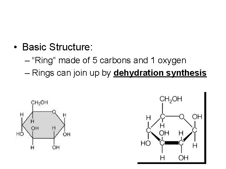  • Basic Structure: – “Ring” made of 5 carbons and 1 oxygen –