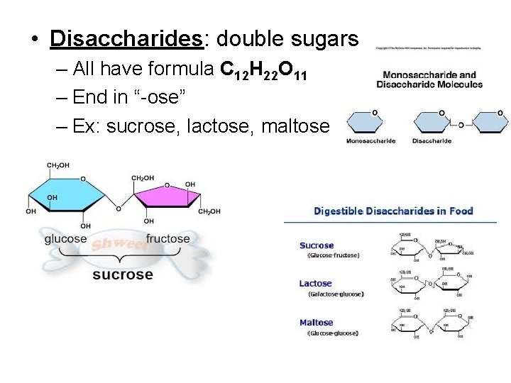  • Disaccharides: double sugars – All have formula C 12 H 22 O