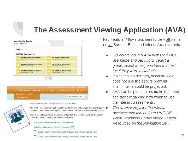 The Assessment Viewing Application (AVA) Key Feature: Allows teachers to view all items on