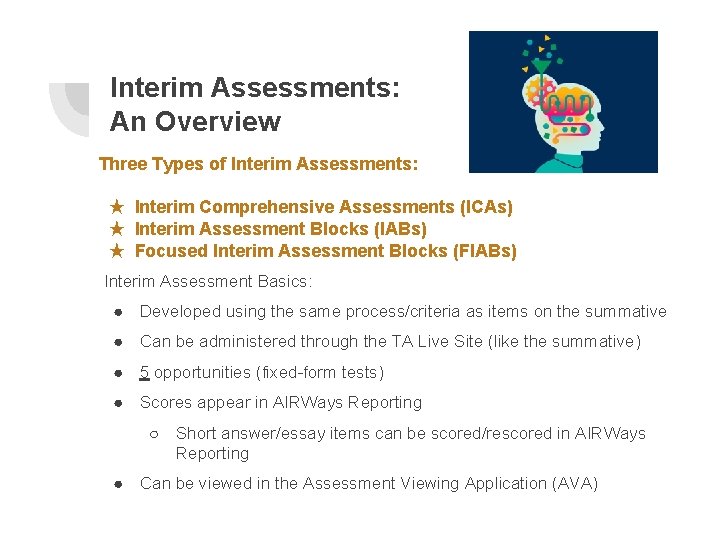 Interim Assessments: An Overview Three Types of Interim Assessments: ★ Interim Comprehensive Assessments (ICAs)