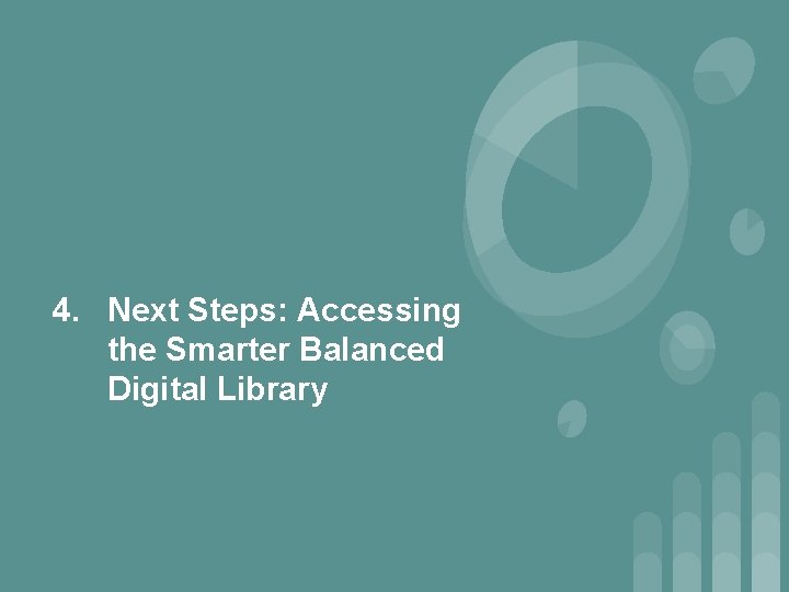 4. Next Steps: Accessing the Smarter Balanced Digital Library 