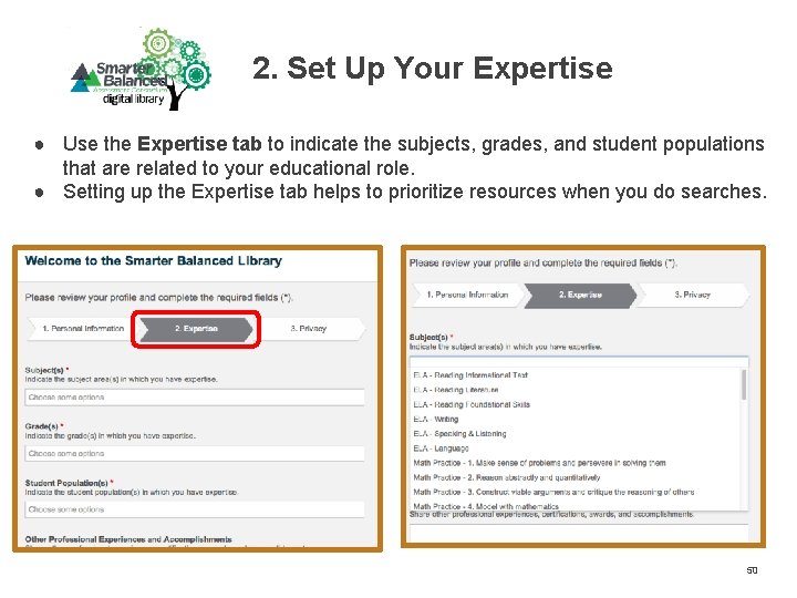 2. Set Up Your Expertise ● Use the Expertise tab to indicate the subjects,