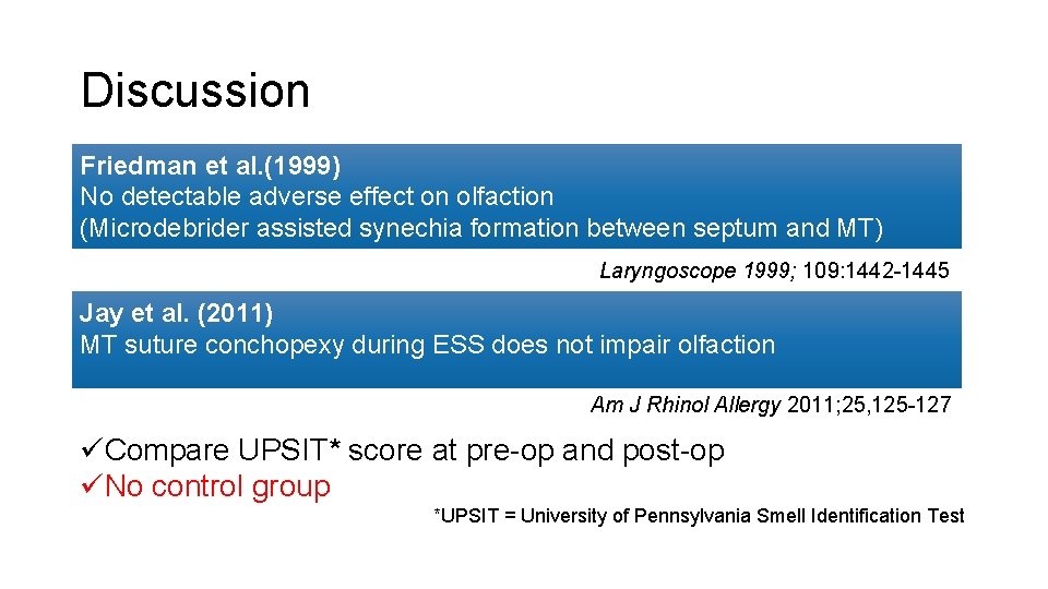 Discussion Friedman et al. (1999) No detectable adverse effect on olfaction (Microdebrider assisted synechia